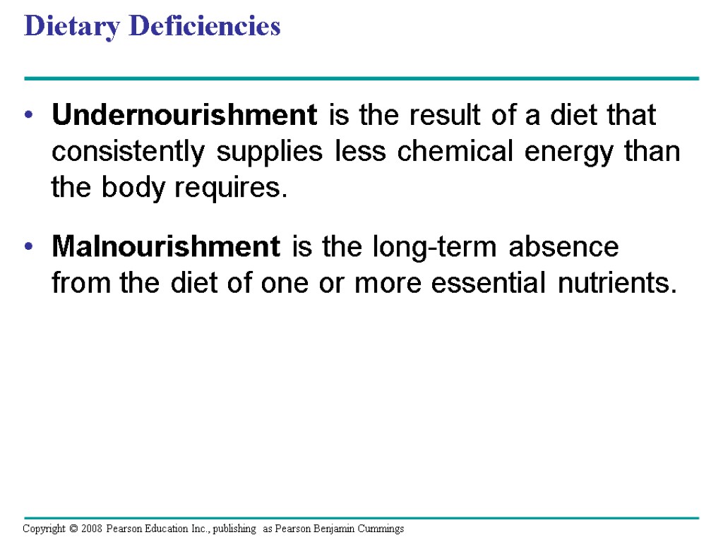 Dietary Deficiencies Undernourishment is the result of a diet that consistently supplies less chemical